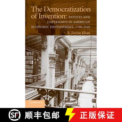 预订 The Democratization of Invention: Patents and Copyrights in American Economic Development, 1790-... [9780521747202]