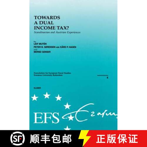 【3-4周达】European Fiscal Studies: Towards a Dual Income Tax? Scandinavian and Austrian Experiences [9789041109286]