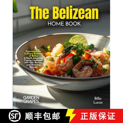 【3-4周达】The Belizean Home Cook: Experience the Culinary Richness of Belize - A North American Cuis... [9798349544842]