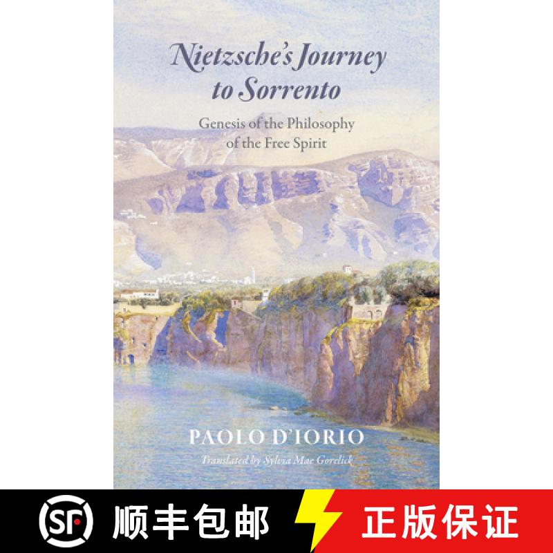 【3-4周达】Nietzsche's Journey to Sorrento: Genesis of the Philosophy of the Free Spirit [9780226164564]