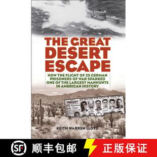 【3-4周达】The Great Desert Escape : How the Flight of 25 German Prisoners of War Sparked One of the ... [9781493057795]