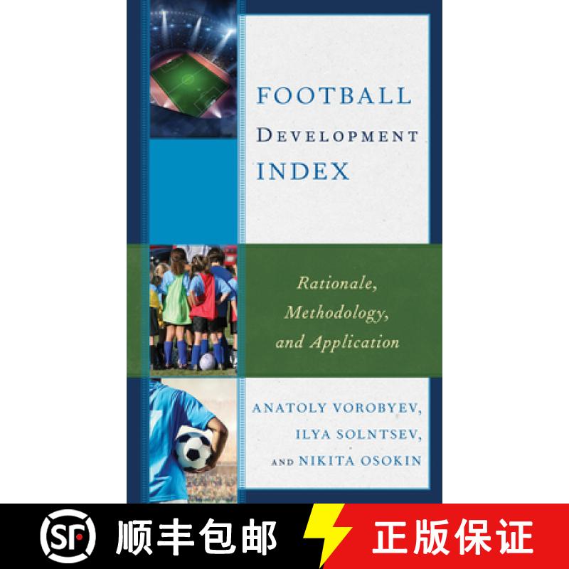 【2-3周达】Football Development Index : Rationale, Methodology, and Application [9781498555197]
