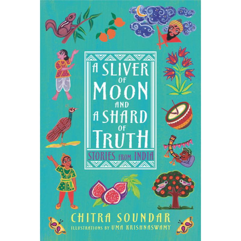 【4周达】A Sliver of Moon and a Shard of Truth: Stories from India[9781536225150]-封面