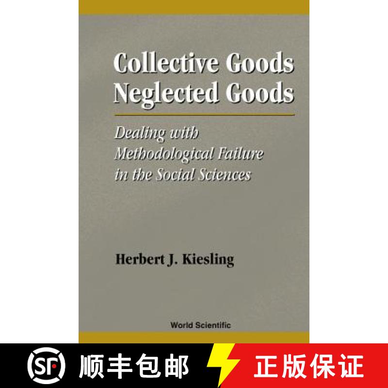 【3-4周达】Collective Goods, Neglected Goods: Dealing With Methodological Failure In The Social Sciences [9789810238469]