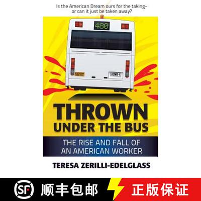 【3-4周达】Thrown Under the Bus: The Rise and Fall of an American Worker [9780985931001]
