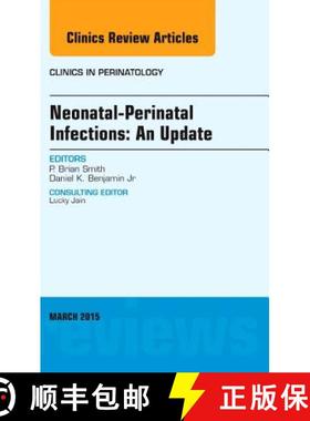 【3-4周达】Neonatal-Perinatal Infections: An Update, an Issue of Clinics in Perinatology: Volume 42-1 [9780323376372]