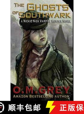 预订 The Ghosts of Southwark: A Nickie Nick Vampire Hunter Novel [9781936960804]
