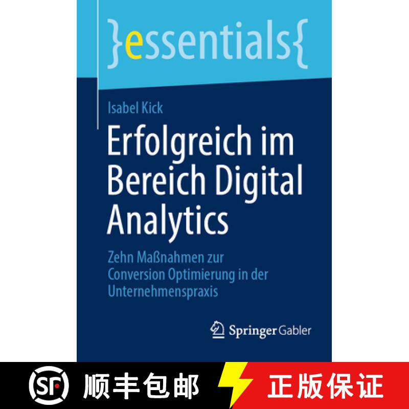 【3-4周达】Erfolgreich im Bereich Digital Analytics : Zehn Maßnahmen zur Conversion Optimierung in d... [9783658461539]