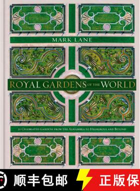 【3-4周达】Royal Gardens of the World: 21 Celebrated Gardens from the Alhambra to Highgrove and Beyond [9780857838018]