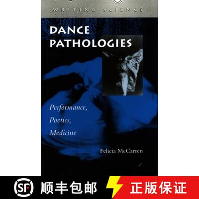 【3-4周达】Dance Pathologies: Performance, Poetics, Medicine [9780804735247]