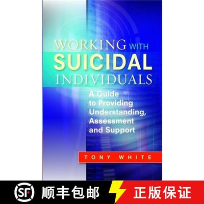 【3-4周达】Working with Suicidal Individuals: A Guide to Providing Understanding, Assessment and Support [9781849051156]
