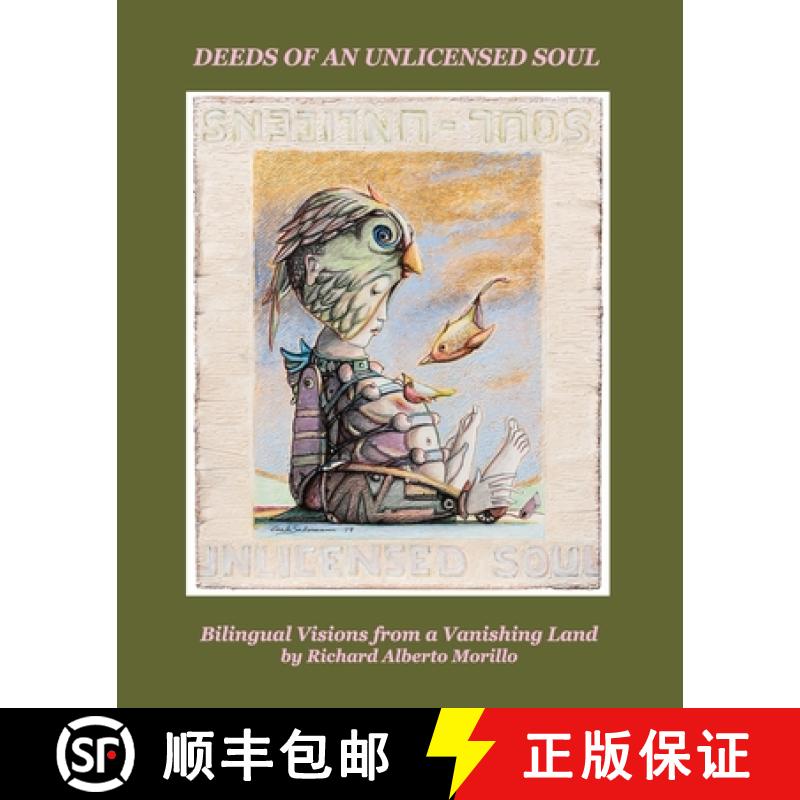 【2-3周达】Deeds of An Unlicensed Soul: Bilingual Visions from a Vanishing Land [9780986386336]