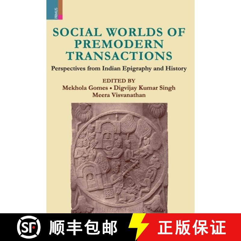 【3-4周达】Social Worlds of Premodern Transactions: Perspectives from Indian Epigraphy and History [9789390430673]