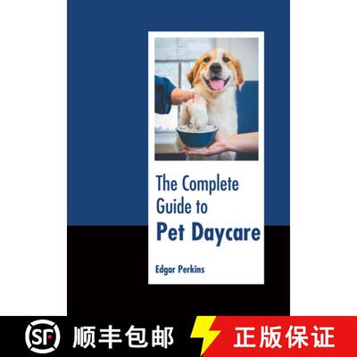 【3-4周达】精装 The Complete Guide to Pet Daycare [9781639875252]