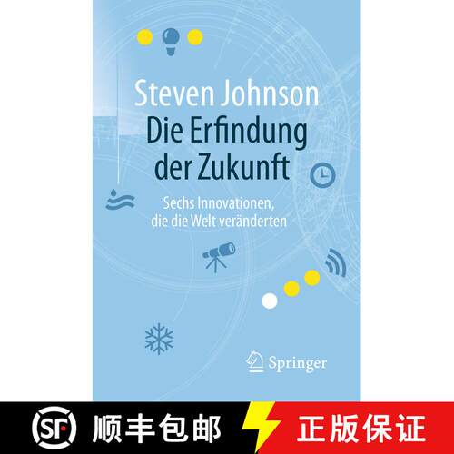 【3-4周达】Die Erfindung der Zukunft : Sechs Innovationen, die die Welt veränderten (1. Aufl. 2016) [9783662502938]