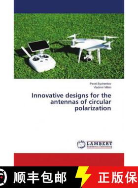 预订 Innovative designs for the antennas of circular polarization [9783659676482]