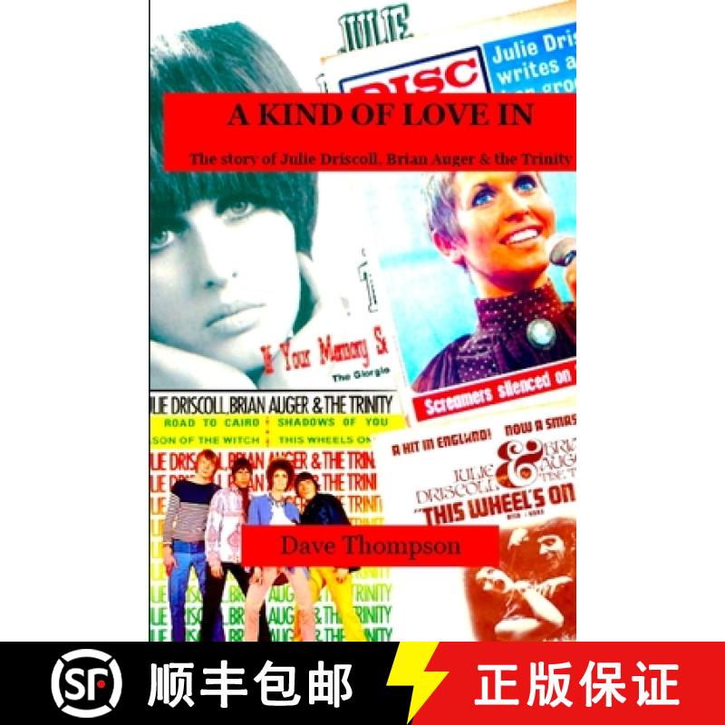 【2-3周达】A Kind of Love In: The story of Julie Driscoll, Brian Auger & the Trinity [9780359575190]