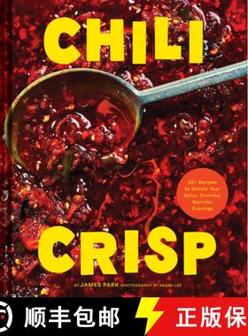 【3-4周达】Chili Crisp: 50+ Recipes to Satisfy Your Spicy, Crunchy, Garlicky Cravings [9781797219769]