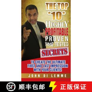 【3-4周达】The Top *10* Highly Profitable, Proven, Time-Tested Secrets to Create the Ultimate First a... [9781304747600]