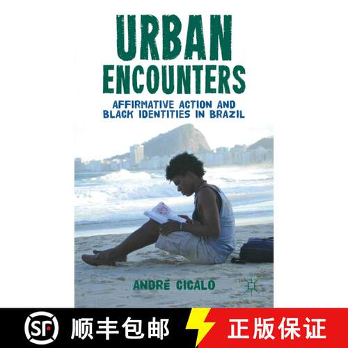 【3-4周达】精装 Urban Encounters: Affirmative Action and Black Identities in Brazil [9780230338524]