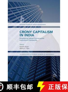 【3-4周达】Crony Capitalism in India : Establishing Robust Counteractive Institutional Frameworks [9781137582867]
