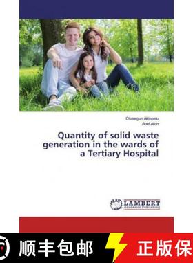 预订 Quantity of solid waste generation in the wards of a Tertiary Hospital [9786200084170]