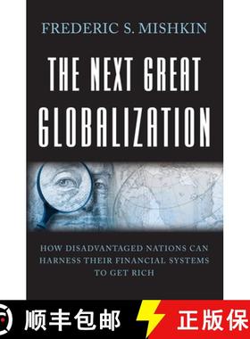 【3-4周达】The Next Great Globalization: How Disadvantaged Nations Can Harness Their Financial System... [9780691136417]