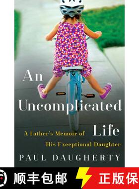 【3-4周达】Uncomplicated Life, An: A Father's Memoir of His Exceptional Daughter [9780062359957]