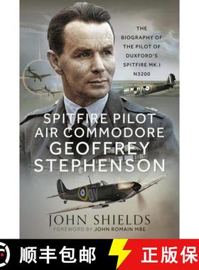 【3-4周达】Spitfire Pilot Air Commodore Geoffrey Stephenson: The Biography of the Pilot of Duxford's ... [9781036105402]