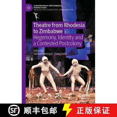 【3-4周达】Theatre from Rhodesia to Zimbabwe : Hegemony, Identity and a Contested Postcolony [9783030745936]