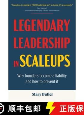 预订 Legendary Leadership in Scaleups: Why founders become a liability and how to prevent it [9780645562705]