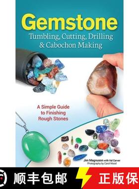 【3-4周达】Gemstone Tumbling, Cutting, Drilling & Cabochon Making : A Simple Guide to Finishing Rough... [9781591938736]