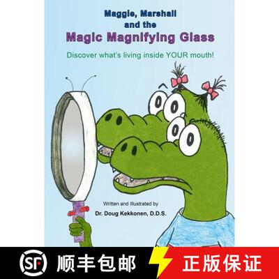 【3-4周达】Maggie, Marshall and the Magic Magnifying Glass: Discover what's living inside YOUR mouth! [9780692527269]