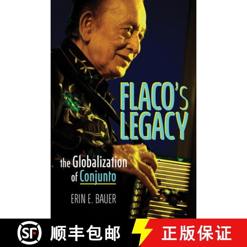 【3-4周达】Flaco's Legacy: The Globalization of Conjunto [9780252087158]