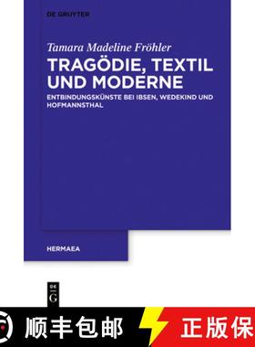 预订 Tragödie, Textil Und Moderne: Entbindungskünste Bei Ibsen, Wedekind Und Hofmannsthal [9783111153131]