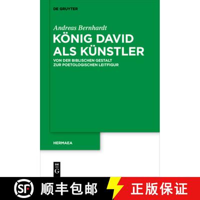 【3-4周达】Koenig David ALS Kunstler: Von Der Biblischen Gestalt Zur Poetologischen Leitfigur [9783110698305]
