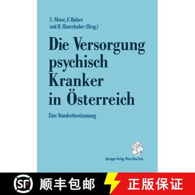【3-4周达】Die Versorgung psychisch Kranker in Österreich : Eine Standortbestimmung [9783211823170]