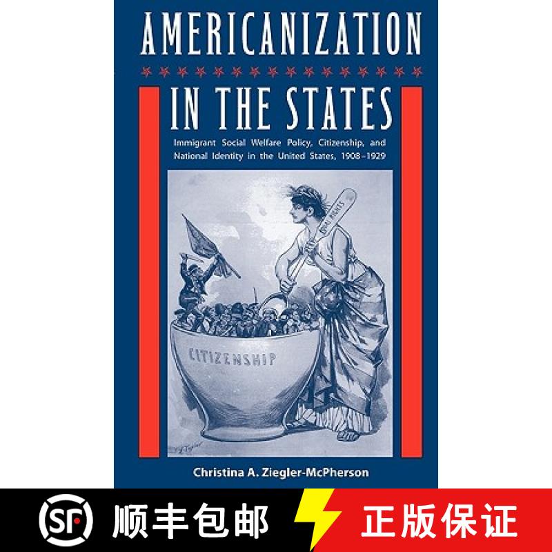 预订 Americanization in the States: Immigrant Social Welfare Policy, Citizenship, and National Identi... [9780813035505]