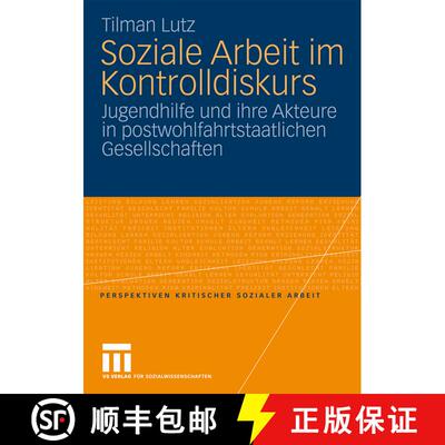 【3-4周达】Soziale Arbeit im Kontrolldiskurs : Jugendhilfe und ihre Akteure in postwohlfahrtstaatlich... [9783531171371]