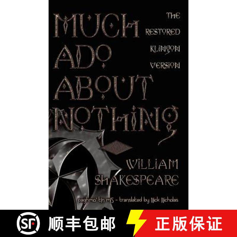 【3-4周达】Much Ado about Nothing (Klingon Language Edition): The Restored Klingon Text [9781587155017]