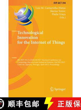 【3-4周达】Technological Innovation for the Internet of Things: 4th IFIP WG 5.5/SOCOLNET Doctoral Con... [9783642372902]