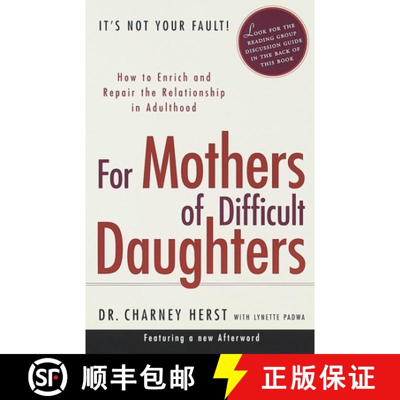 【4周达】For Mothers of Difficult Daughters: How to Enrich and Repair the Relationship in Adulthood [9780375753183]