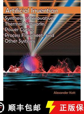 预订 Artificial Invention: Synthesis of Innovative Thermal Networks, Power Cycles, Process Flowsheets... [9781581122640]