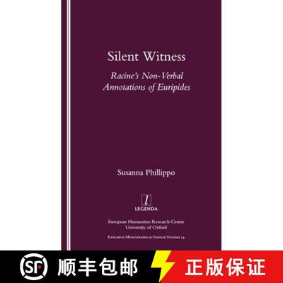 【3-4周达】Silent Witness: Racine's Non-Verbal Annotations of Euripides [9781900755610]