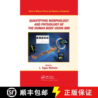 【4周达】Quantifying Morphology and Physiology of the Human Body Using MRI [9780367380090]