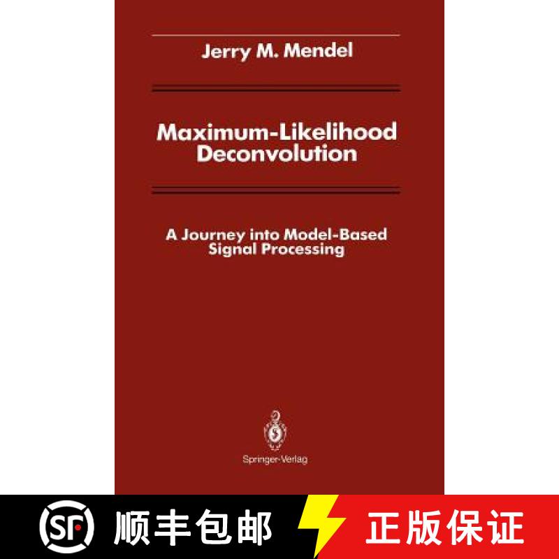 【4周达】Maximum-Likelihood Deconvolution : A Journey into Model-Based Signal Processing [9781461279853]