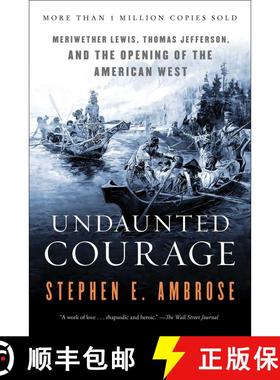 【3-4周达】Undaunted Courage: Meriwether Lewis, Thomas Jefferson, and the Opening of the American West [9780684826974]