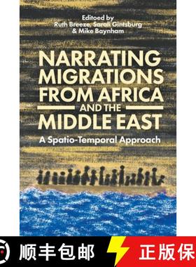 预订 Narrating Migrations from Africa and the Middle East: A Spatio-Temporal Approach [9781350274549]