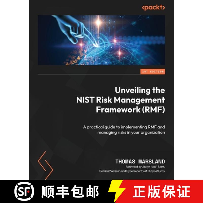 预订 Unveiling the NIST Risk Management Framework (RMF): A practical guide to implementing RMF and ma... [9781835089842]