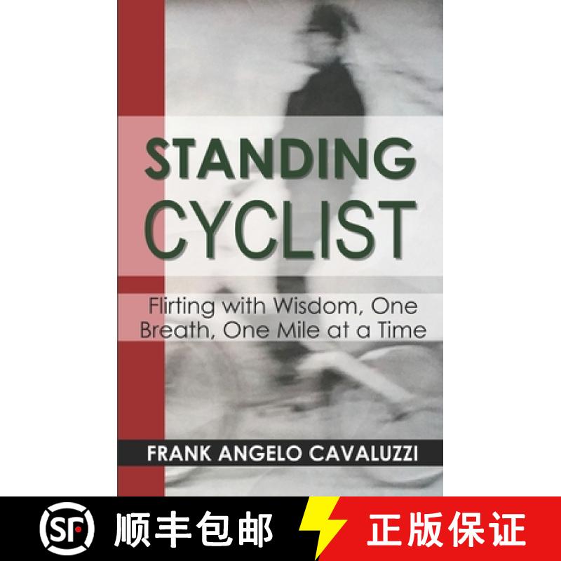 【3-4周达】Standing Cyclist: Flirting with Wisdom, One Breath, One Mile at a Time [9780692835579]